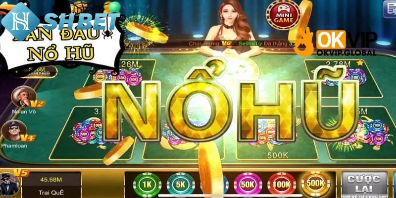 Một vài loại nổ hũ nổi bật