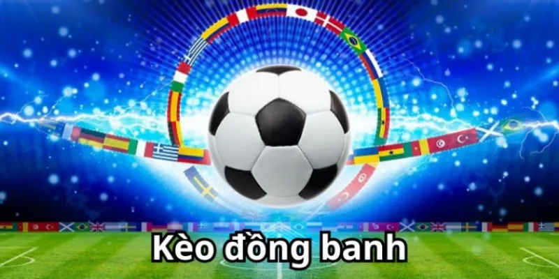 Kèo đồng banh là gì?